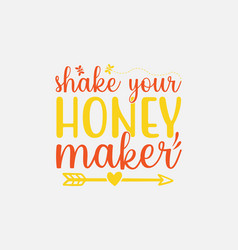 Shake Your Honey Maker