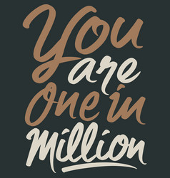 You Are One In Million Motivational Quote