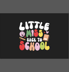 Little Miss Back To School T Shirt Design