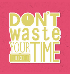 Dont Waste Your Time Typography Sticker