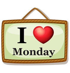 I Love Monday