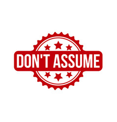 Don T Assume Rubber Grunge Stamp Seal