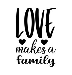 Love Makes A Family Letter Quote