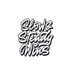 Slow And Steady Wins Lettering