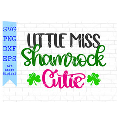 Little Miss Shamrock Cutie Svg St Patricks Day