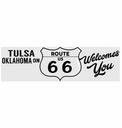 Route 66 Tulsa Oklahoma Welcomes You