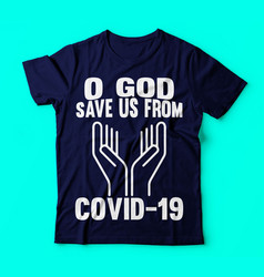 Covid19 19 O God Save Us From 19