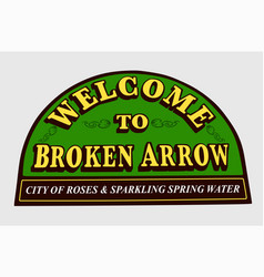 Welcome To Broken Arrow City Of Roses