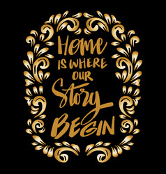 Home Is Where Our Story Begin Hand Lettering