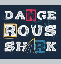 Dangerous Shark Typography Hand Drawn