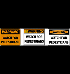 Warning Watch For Pedestrians Label Sign On White