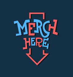 Merch Here Funny Artistic Sign Slab Serif