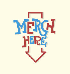 Merch Here Funny Artistic Sign Slab Serif