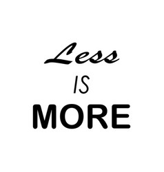 Less Is More Quote Letters