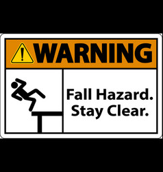 Warning Fall Hazard Stay Clear Sign On White