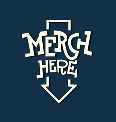 Merch Here Funny Artistic Sign Slab Serif