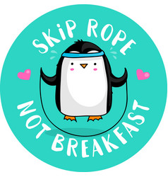 Skip Rope Not Breakfast