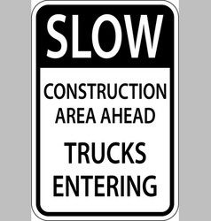 Slow Construction Area Ahead Sign On White