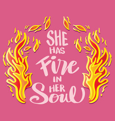 She Has Fire In Her Soul Hand Lettering