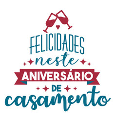 Felisidsdes Neste Aniversario De Casamento