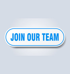 Join Our Team Sign Our Team Rounded Blue