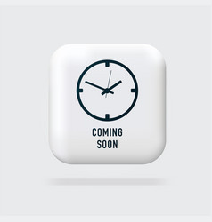 Clock With Inscription Coming Soon