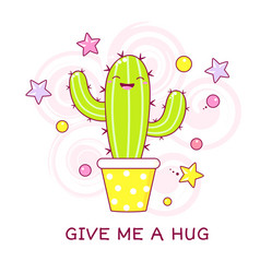 Give Me A Hug Kawaii Cactus Asking For Hugs