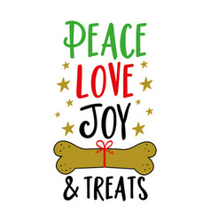 Peace Love Joy And Treats - Funny Slogan