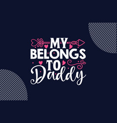 My Belongs To Daddy