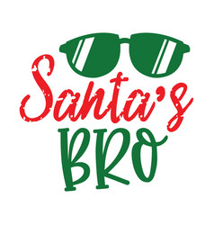 Santas Bro Typography T Shirt Design Marry