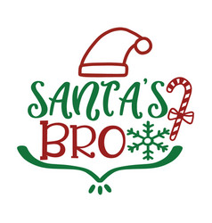 Santa S Bro Typography T Shirt Design Marry