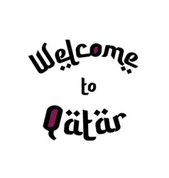 Welcome To Qatar 2022 Arabic Style Lettering