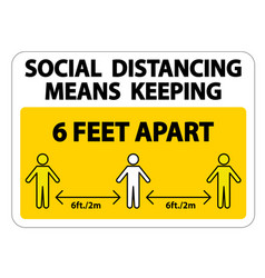 Social Distancing Means Keeping 6 Ft Apart Sign