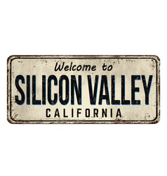 Welcome To Silicon Valley Vintage Rusty Metal Sign