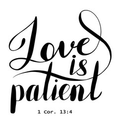 Calligraphy Inscription Love Is Patient