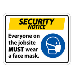 Security Notice Wear A Face Mask Sign Isolate