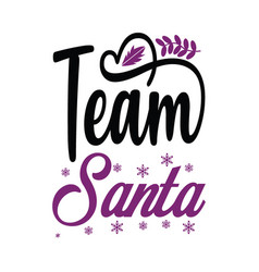 Team Santa Typography T Shirt Design Marry