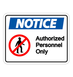 Notice Authorized Personnel Only Symbol Sign