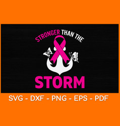 Stronger Than The Storm Fight Breast Cancer Svg