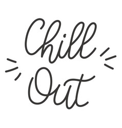 Chill Out Cursive Lettering