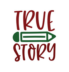 True Story Typography T Shirt Design Marry