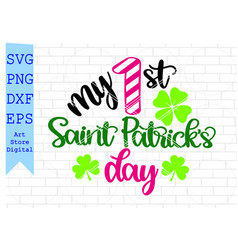 My 1st Saint Patricks Day Svg St