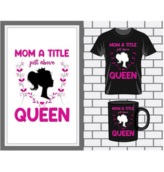 Mom A Title Above Mothers Day T Shirt And Mug