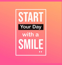 Start Your Day With A Smile Life Quote