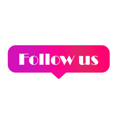 Follow Us Graphic Concept Symbol Speech Button