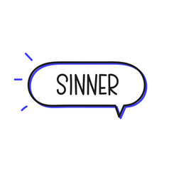 Sinner Inscription Text In Speech Bubble