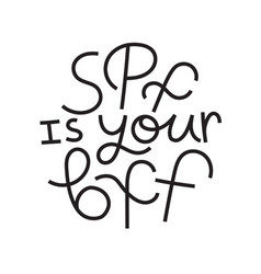 Beauty And Skincare Lettering Spf Is Your Bff