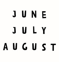 Summer Months June July August Lettering Text