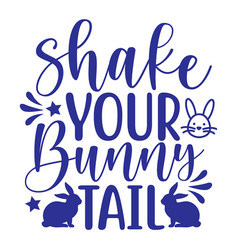 Shake Your Bunny Tail Svg Files