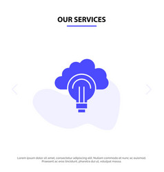 Our Services Idea Light Bulb Focus Success Solid